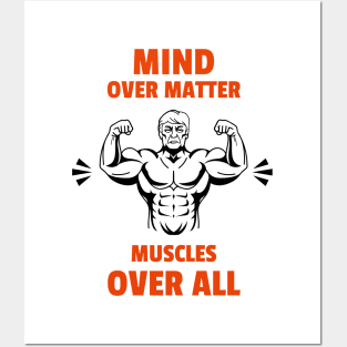 Mind Over Matter, Muscles Over All Posters and Art